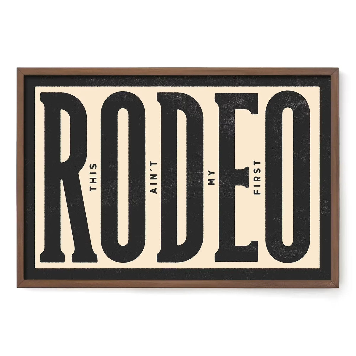 This Ain't My First Rodeo Typography Poster #1